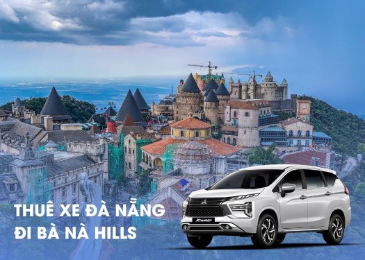 Thuê xe có tài đi Bà Nà Hills