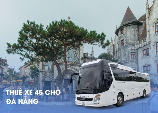 Thuê Xe Du Lịch 45 chỗ Đà Nẵng