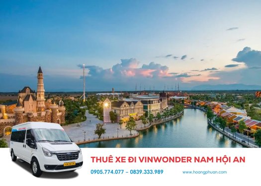 Thuê xe từ Đà Nẵng đi Vinpearl Nam Hội An